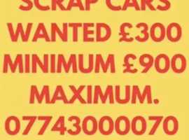 £300.  Minimum for all scrap vehicles cash waiting