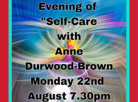 An evening of Self-Care with Anne Durward-Brown Monday 22nd August 2022