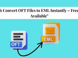 "Batch Convert OFT Files to EML Instantly - Free Trial Available"
