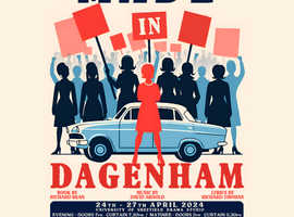 Made In Dagenham The Musical 24th - 27th April Sheffield