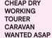 WANTED TO BUY ASAP CHEAP DRY TOURER CARAVAN FOR LAST MINUTE BREAK