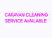 CARAVAN CLEANING AVAILABLE
